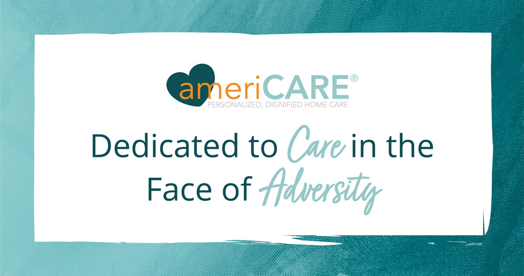 ameriCARE logo with "Dedicated to Care in the Face of Adversity" over teal background